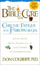 The Bible Cure for Chronic Fatigue and Fibromyalgia