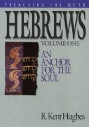 Hebrews : Vol 1: Preaching the Word Commentary