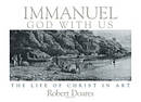 Immanuel, God with Us: the Life of Christ in Art
