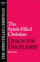Spirit Filled Christian : No 2 Design for Discipleship