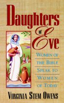 Daughters of Eve: Women of the Bible Speak to Women of Today