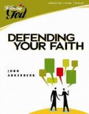 Defending Your Faith: Following God Christian Living