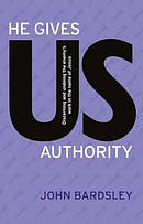 He Gives Us Authority