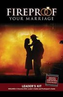 Fireproof Your Marriage Leaders Kit
