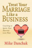 Treat Your Marriage Like a Business