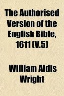 The Authorised Version of the English Bible, 1611 (V.5)