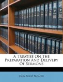 A Treatise On The Preparation And Delivery Of Sermons