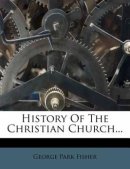 History Of The Christian Church...