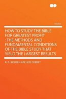 How to Study the Bible for Greatest Profit