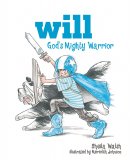 Will Gods Mighty Warrior