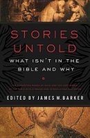 Stories Untold What Isnt In The Bible An