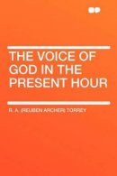The Voice of God in the Present Hour