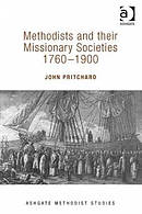 Methodists and Their Missionary Societies 1760-1900