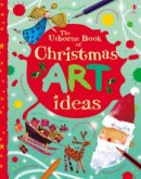 Usborne Book Of Christmas Art Ideas Pb