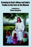 Growing In God's Ways And God's Truths At The Feet Of The Master