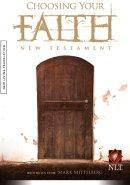 NLT Choosing Your Faith New Testament: Paperback