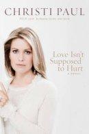 Love Isnt Supposed To Hurt 