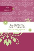 Women of Faith Study Guide Series: Embracing Forgiveness
