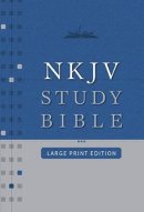 NKJV Study Bible: Hardback, Large Print