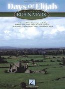 Days Of Elijah - The Best Of Robin Mark Songbook