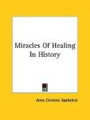 Miracles Of Healing In History