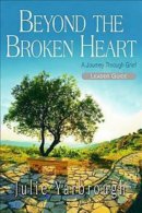 Beyond The Broken Heart Leader Guide