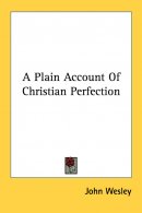 A Plain Account Of Christian Perfection