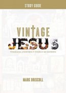 Vintage Jesus Study Guide