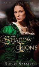 In the Shadow of Lions: A Novel of Anne Boleyn