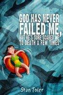 God Has Never Failed Me