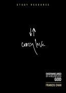 Crazy Love Dvd Study Resource