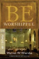 Be Worshipful Psalms 1-89 Pb