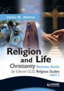 Edexcel Religion and Life Christianity Revision Guide for Edexcel GCSE Religious Studies