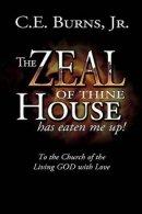The Zeal of Thine House has Eaten Me Up!: To the Church of the Living GOD with Love