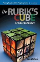 Piecing Together Bible Prophecy:  Volume One: The Rubik's Cube of Bible Prophecy