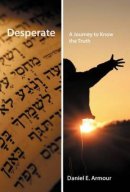 Desperate: A Journey to Know the Truth