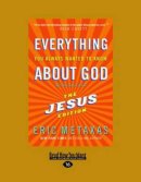 Everything You Always Wanted to Know About God: (But Were Afraid to Ask) The Jesus Edition (Large Print 16pt)