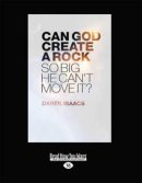Can God Create a Rock So Big He Can't Move It?