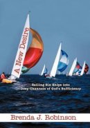 A New Desire: Sailing Six Ships into Deep Channels of God's Sufficiency
