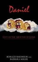 Daniel: Out of the Mouths of Lions