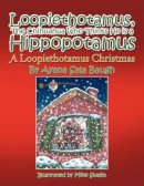 Loopiethotamus, The Chihuahua Who Thinks He is a Hippopotamus: A Loopiethotamus Christmas