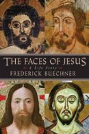 The Faces of Jesus : A Life Story