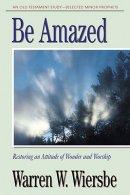Be Amazed : (Selected Minor Prophets)