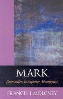 Mark : Storyteller, Interpreter, Evangelist