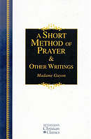 A Short Method Of Prayer & Other Writings