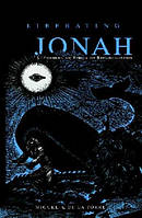 Liberating Jonah: Forming an Ethic of Reconciliation