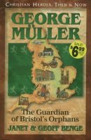 George Muller: The Guardian of Bristol's Orphans