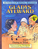 Gladys Aylward: Daring To Trust
