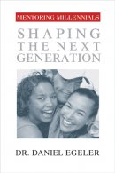 Mentoring Millennials: Shaping the Next Hero Generation