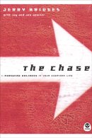 The Chase: Pursuing Holiness in Your Everyday Life : a Contemporary Adaptation of the NavPress Classic The Pursuit of Holiness